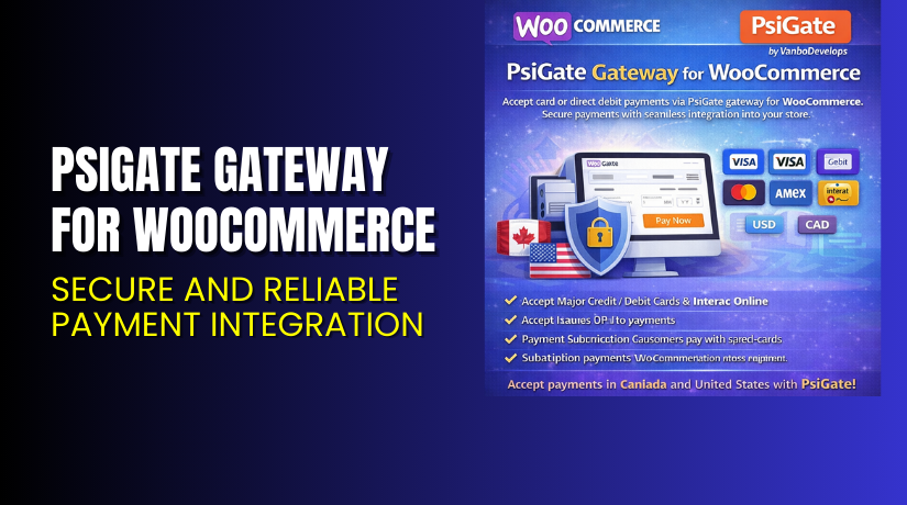 PsiGate Gateway for WooCommerce – Secure and Reliable Payment Integration