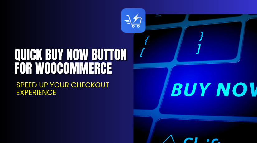 Quick Buy Now Button for WooCommerce – Speed Up Your Checkout Experience
