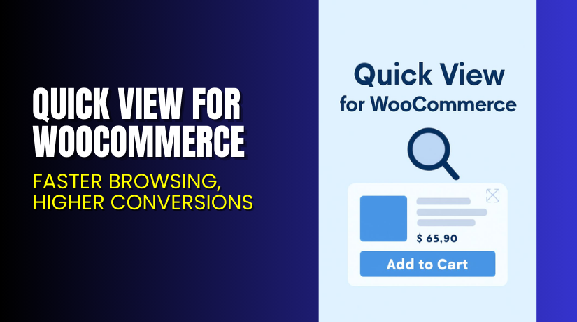 Quick View for WooCommerce – Faster Browsing, Higher Conversions