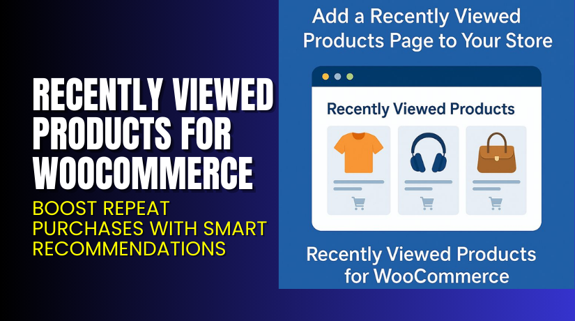 Recently Viewed Products for WooCommerce – Boost Repeat Purchases with Smart Recommendations