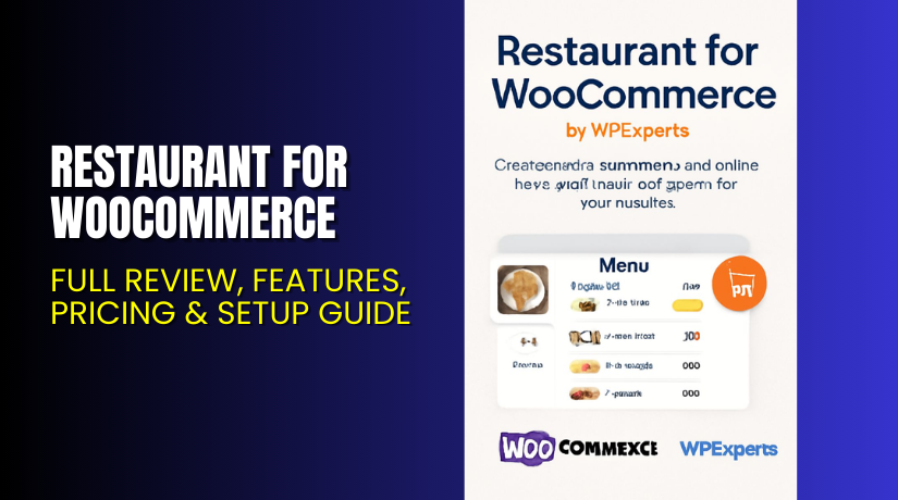 Restaurant for WooCommerce – Full Review, Features, Pricing & Setup Guide
