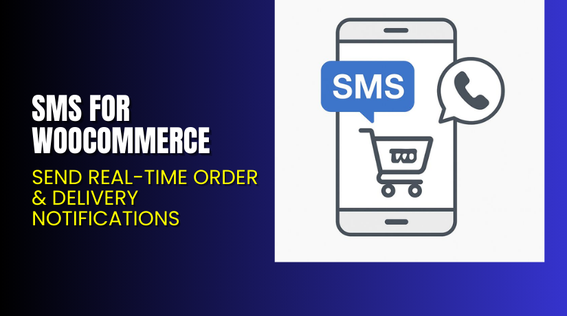 SMS for WooCommerce – Send Real-Time Order & Delivery Notifications
