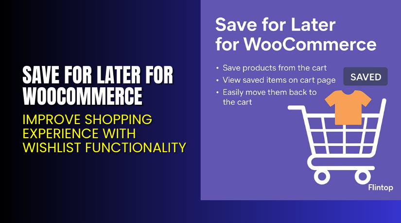 Save for Later for WooCommerce – Improve Shopping Experience with Wishlist Functionality