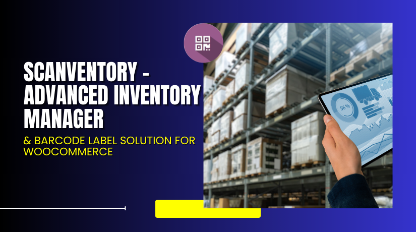 Scanventory – Advanced Inventory Manager & Barcode Label Solution for WooCommerce