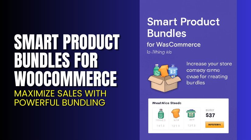Smart Product Bundles for WooCommerce – Maximize Sales with Powerful Bundling
