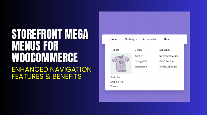 Storefront Mega Menus for WooCommerce – Enhanced Navigation Features & Benefits