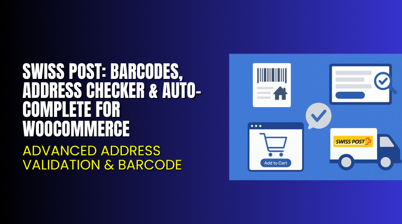 Swiss Post: Barcodes, Address Checker & Auto-Complete for WooCommerce – Advanced Address Validation & Barcode