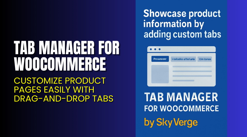 Tab Manager for WooCommerce – Customize Product Pages Easily with Drag-and-Drop Tabs