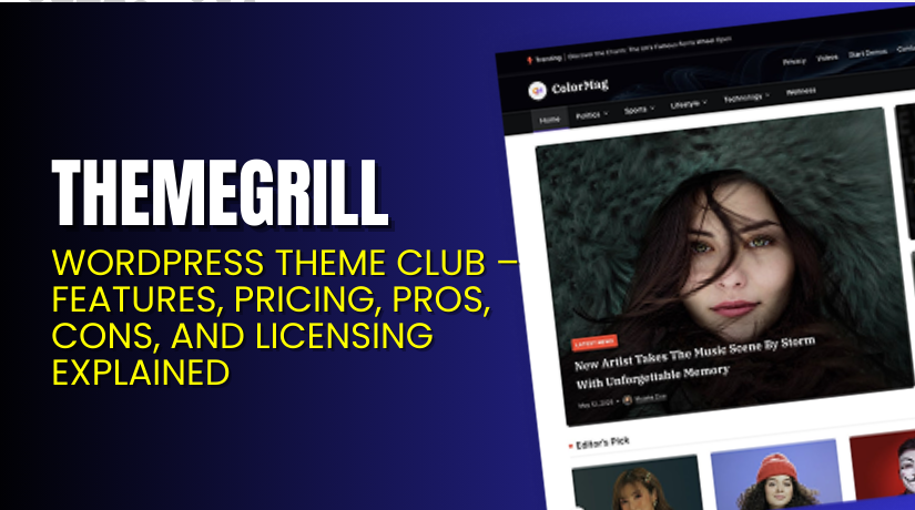 ThemeGrill WordPress Theme Club – Features, Pricing, Pros, Cons, and Licensing Explained