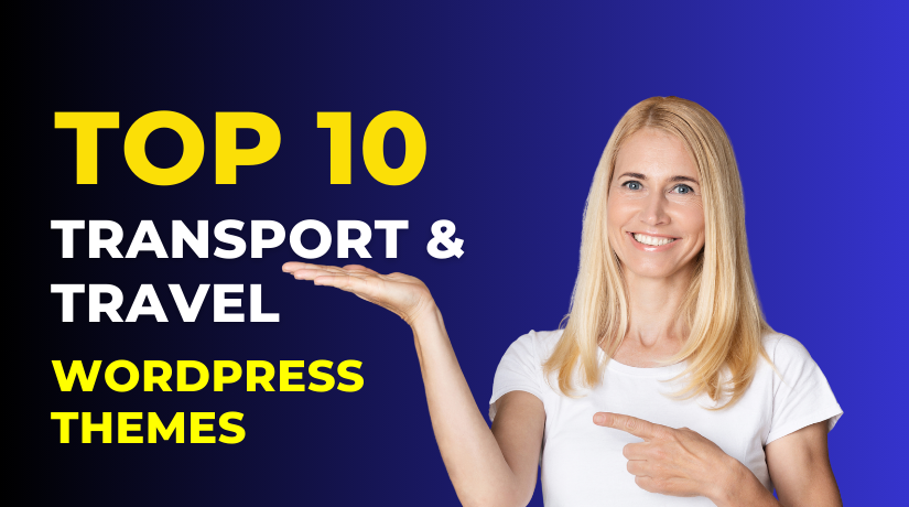 Top 10 Transport & Travel WordPress Themes to Launch a Smart Booking Site