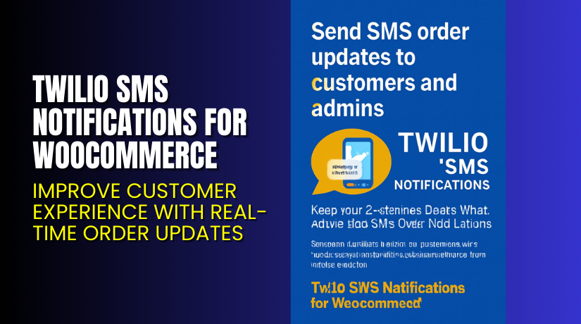 Twilio SMS Notifications for WooCommerce – Improve Customer Experience with Real-Time Order Updates