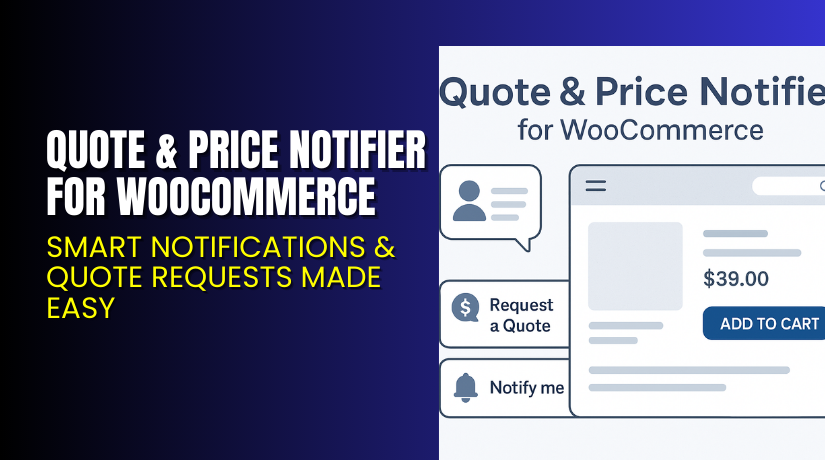 Quote & Price Notifier for WooCommerce – Smart Notifications & Quote Requests Made Easy