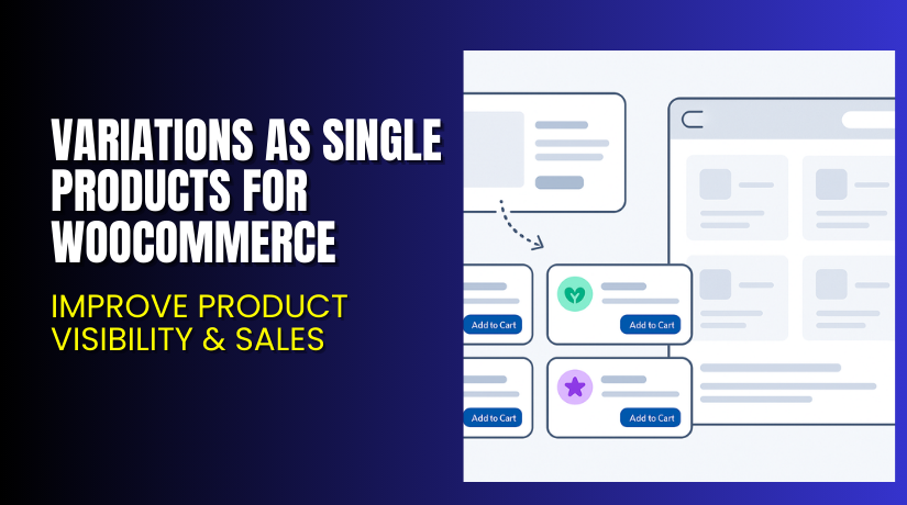 Variations as Single Products for WooCommerce – Improve Product Visibility & Sales