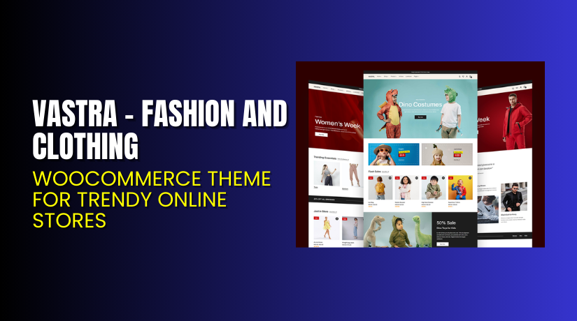 Vastra – Fashion and Clothing WooCommerce Theme for Trendy Online Stores