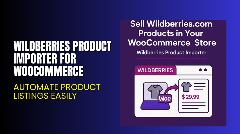 Wildberries Product Importer for WooCommerce – Automate Product Listings Easily