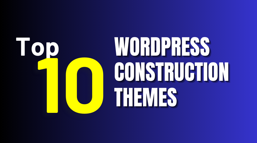 Top 10 Best WordPress Construction Themes for 2026