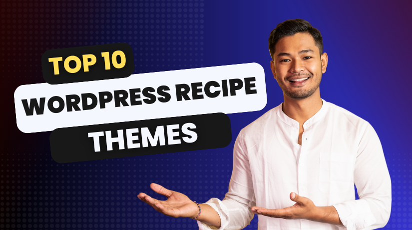 10 Best WordPress Recipe Themes to Elevate Your Food Website in 2026