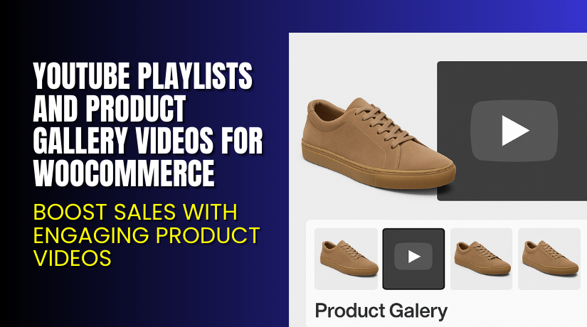YouTube Playlists and Product Gallery Videos for WooCommerce – Boost Sales with Engaging Product Videos