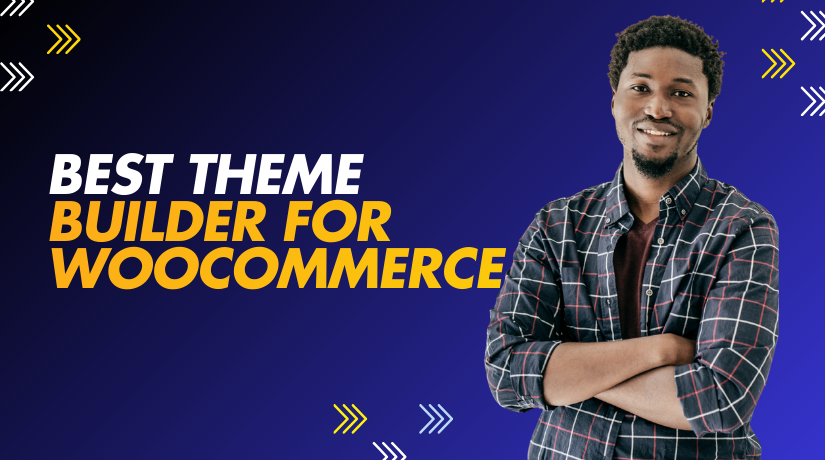 Best Theme Builder for WooCommerce: How to Choose the Right One