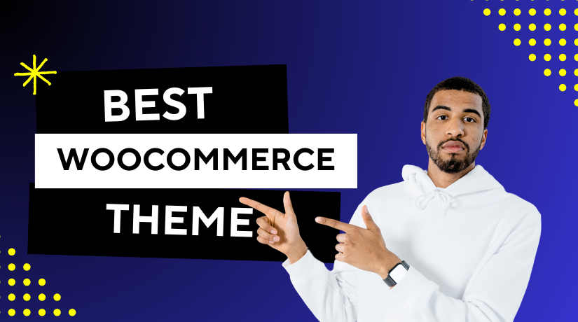 Best WooCommerce Theme to Increase Sales, Speed & User Experience