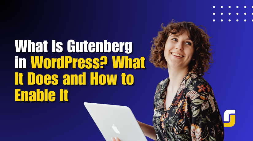 What Is Gutenberg in WordPress? What It Does and How to Enable It