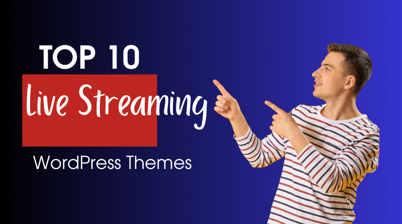 Top 10 Live Streaming WordPress Themes for Streamers & Channels