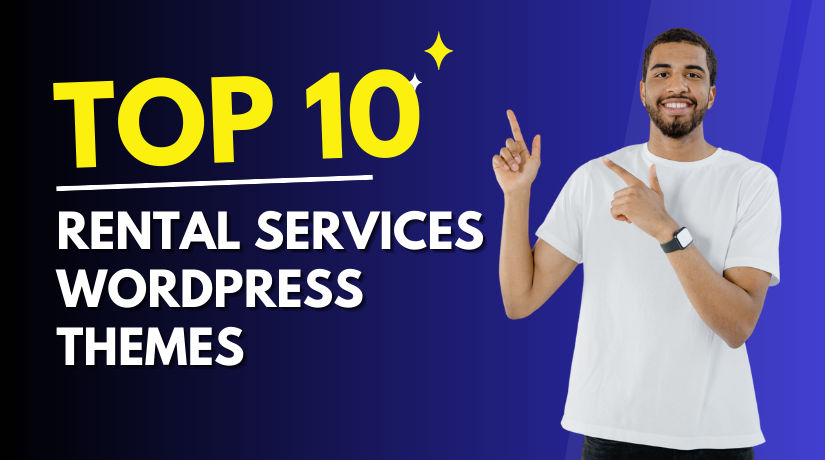 Top 10 Rental Services WordPress Themes to Launch Your Rental Business