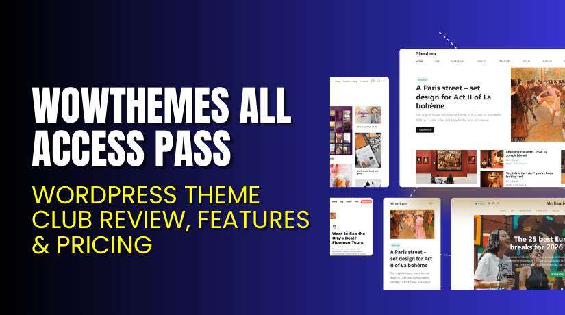 WOWThemes All Access Pass – WordPress Theme Club Review, Features & Pricing