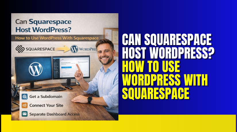 Can Squarespace Host WordPress? How to Use WordPress With Squarespace