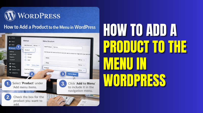 How to Add a Product to the Menu in WordPress (Step-by-Step Guide)