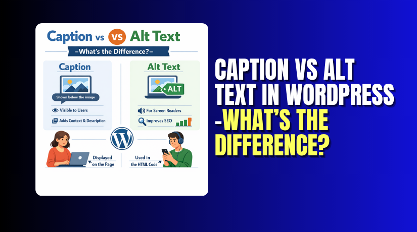 Caption vs Alt Text in WordPress – What’s the Difference?