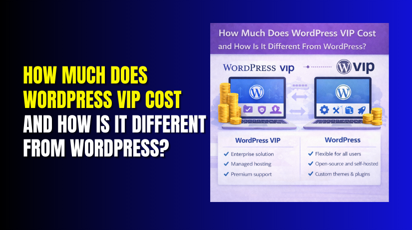 How Much Does WordPress VIP Cost and How Is It Different From WordPress?