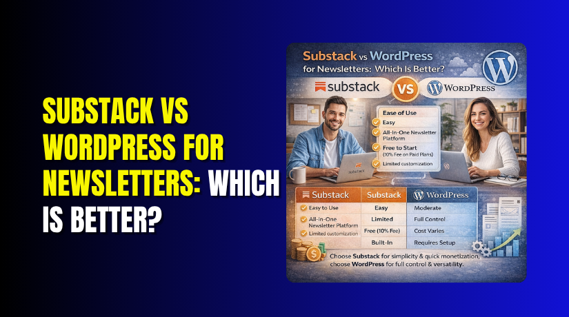 Substack vs WordPress for Newsletters: Which Is Better?