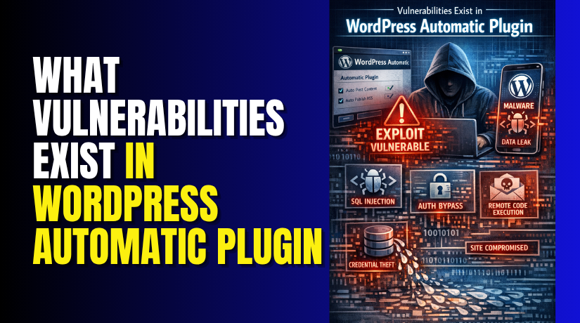 What Vulnerabilities Exist in WordPress Automatic Plugin?