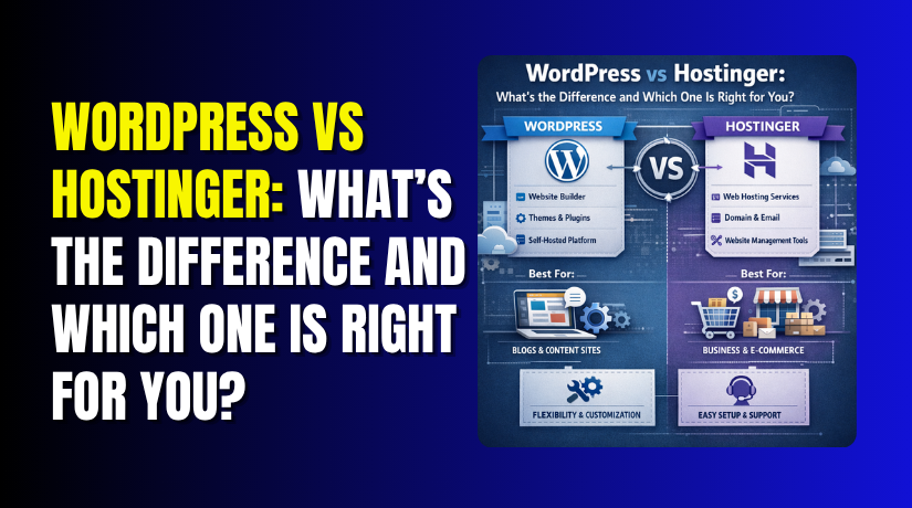 WordPress vs Hostinger: What’s the Difference and Which One Is Right for You?