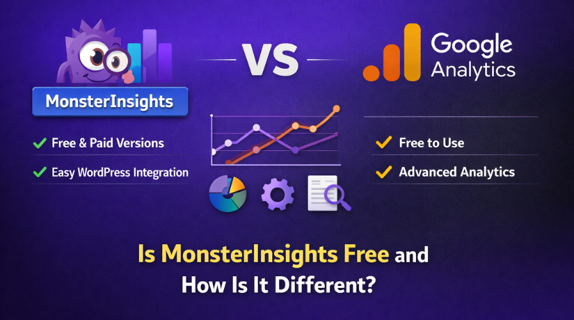 MonsterInsights vs Google Analytics: Is MonsterInsights Free and How Is It Different?