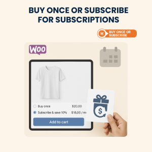 Buy Once or Subscribe for WooCommerce Subscriptions