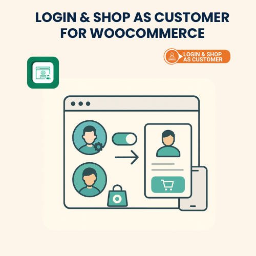 Login & Shop as Customer for WooCommerce