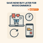 Save Now Buy Later for WooCommerce – Installation & Troubleshooting Services