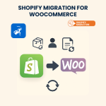 Shopify Migration for WooCommerce  – Installation & Troubleshooting Services