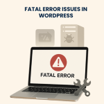 Fatal Error Issues in WordPress – Fixing & Troubleshooting Service