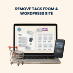 Remove Tags from a WordPress Site – Fixes and Troubleshooting Services