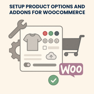 Setup Product Options and Addons for WooCommerce