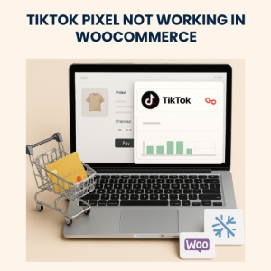 TikTok Pixel Not Working in WooCommerce