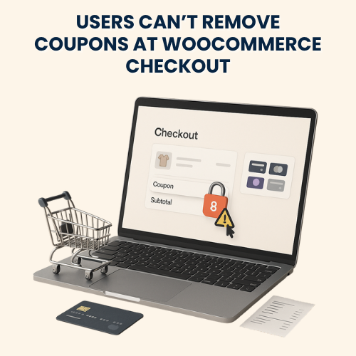 Users Can’t Remove Coupons at WooCommerce Checkout