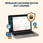 WPBakery Backend Editor Not Loading — Fixing & Troubleshooting Service