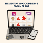 Elementor WooCommerce Block Error – Fix & Troubleshooting Service