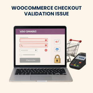 WooCommerce Checkout Validation Issue