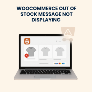 WooCommerce Out of Stock Message Not Displaying