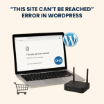 “This Site Can’t Be Reached” Error in WordPress – Fixing & Troubleshooting Service